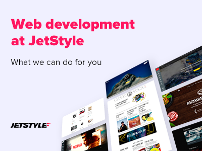 JetStyle: All you need to know about our web development services